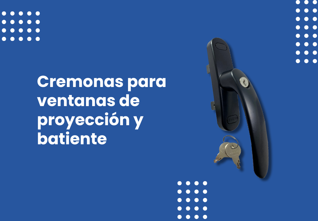 Cremonas para ventanas de proyección y batiente: soluciones técnicas para la carpintería en aluminio