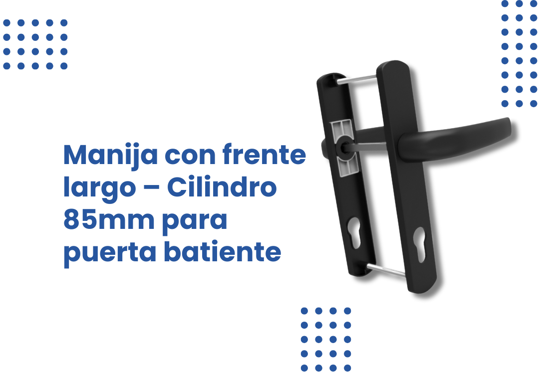 Manija con frente largo – cilindro 85mm para puerta batiente: Innovación y seguridad europea en cada apertura
